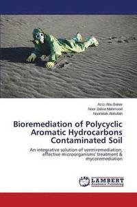 bokomslag Bioremediation of Polycyclic Aromatic Hydrocarbons Contaminated Soil