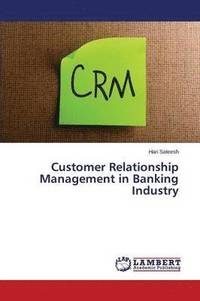 bokomslag Customer Relationship Management in Banking Industry