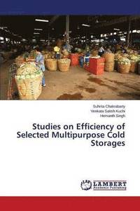 bokomslag Studies on Efficiency of Selected Multipurpose Cold Storages