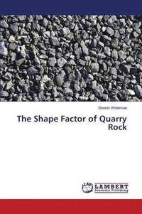 bokomslag The Shape Factor of Quarry Rock