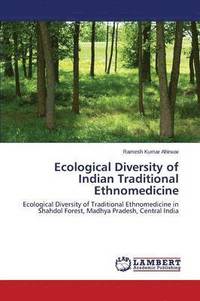bokomslag Ecological Diversity of Indian Traditional Ethnomedicine