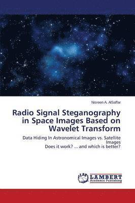 Radio Signal Steganography in Space Images Based on Wavelet Transform 1