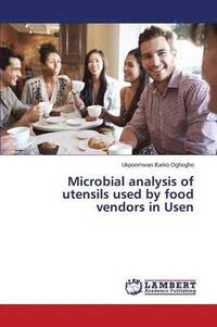 bokomslag Microbial analysis of utensils used by food vendors in Usen