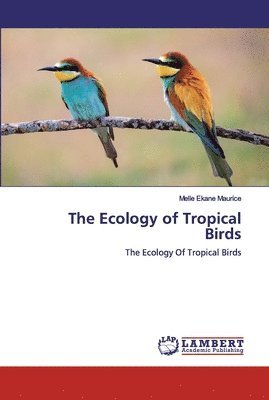The Ecology of Tropical Birds 1
