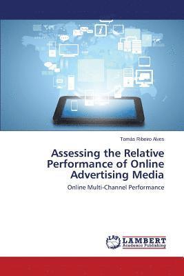 Assessing the Relative Performance of Online Advertising Media 1