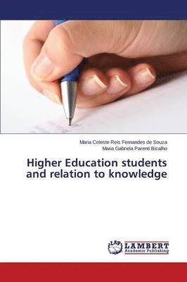 Higher Education students and relation to knowledge 1