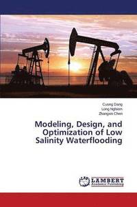 bokomslag Modeling, Design, and Optimization of Low Salinity Waterflooding