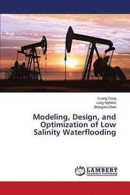 Modeling, Design, and Optimization of Low Salinity Waterflooding 1
