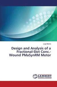 bokomslag Design and Analysis of a Fractional-Slot Conc.-Wound PMaSynRM Motor
