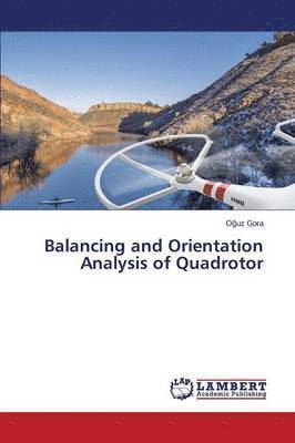 bokomslag Balancing and Orientation Analysis of Quadrotor