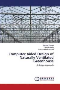 bokomslag Computer Aided Design of Naturally Ventilated Greenhouse
