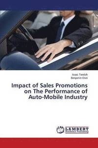 bokomslag Impact of Sales Promotions on The Performance of Auto-Mobile Industry