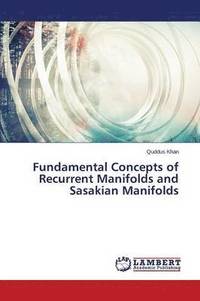 bokomslag Fundamental Concepts of Recurrent Manifolds and Sasakian Manifolds