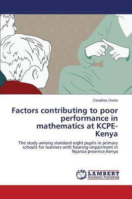 bokomslag Factors contributing to poor performance in mathematics at KCPE- Kenya