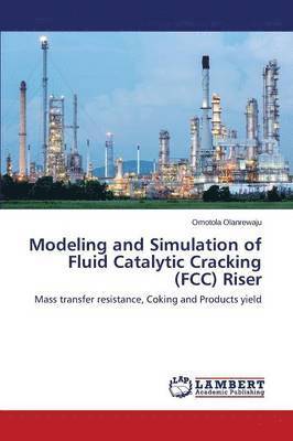 bokomslag Modeling and Simulation of Fluid Catalytic Cracking (FCC) Riser