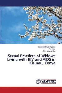 bokomslag Sexual Practices of Widows Living with HIV and AIDS in Kisumu, Kenya