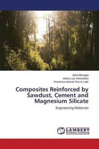 bokomslag Composites Reinforced by Sawdust, Cement and Magnesium Silicate