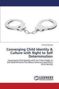 bokomslag Converging Child Identity & Culture with Right to Self Determination