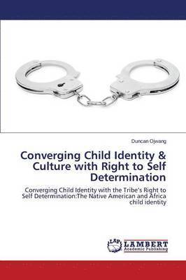 Converging Child Identity & Culture with Right to Self Determination 1