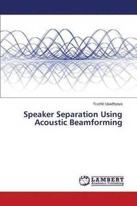 bokomslag Speaker Separation Using Acoustic Beamforming