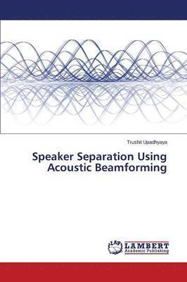 Speaker Separation Using Acoustic Beamforming 1