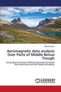 bokomslag Aeromagnetic data analysis Over Parts of Middle Benue Trough