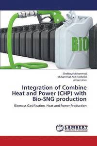 bokomslag Integration of Combine Heat and Power (CHP) with Bio-SNG production