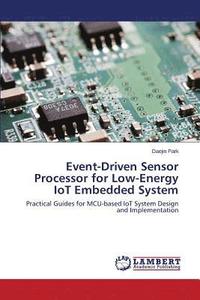 bokomslag Event-Driven Sensor Processor for Low-Energy IoT Embedded System