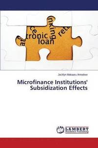 bokomslag Microfinance Institutions' Subsidization Effects