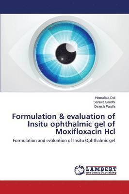Formulation & evaluation of Insitu ophthalmic gel of Moxifloxacin Hcl 1