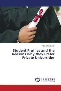 bokomslag Student Profiles and the Reasons why they Prefer Private Universities