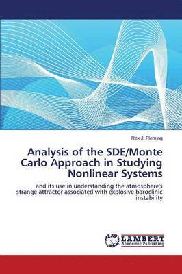 Analysis of the SDE/Monte Carlo Approach in Studying Nonlinear Systems 1
