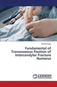 bokomslag Fundamental of Transosseous Fixation of Intercondylar Fracture Humerus