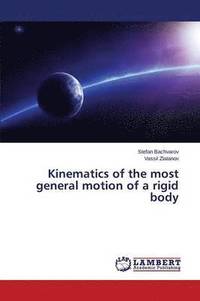 bokomslag Kinematics of the most general motion of a rigid body