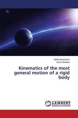 Kinematics of the most general motion of a rigid body 1