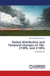bokomslag Global distribution and Temporal changes of 7Be. 210Pb. and 210Po