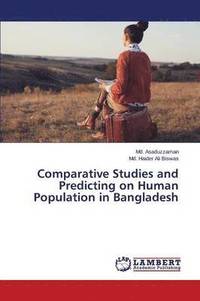 bokomslag Comparative Studies and Predicting on Human Population in Bangladesh