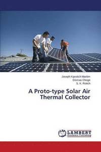 bokomslag A Proto-type Solar Air Thermal Collector