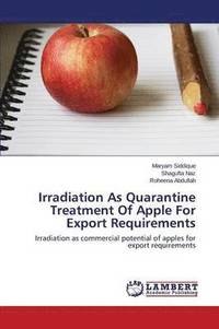 bokomslag Irradiation As Quarantine Treatment Of Apple For Export Requirements