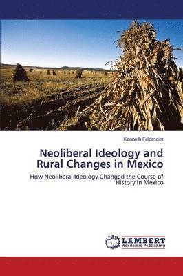 Neoliberal Ideology and Rural Changes in Mexico 1