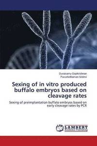 bokomslag Sexing of in vitro produced buffalo embryos based on cleavage rates