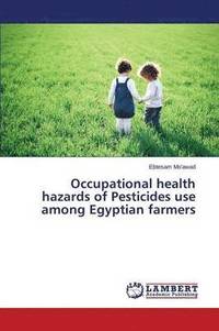 bokomslag Occupational health hazards of Pesticides use among Egyptian farmers