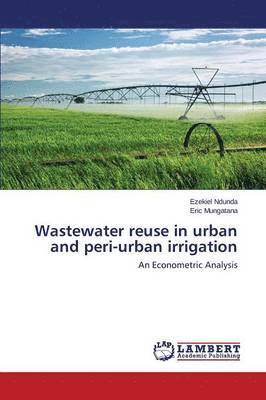 Wastewater reuse in urban and peri-urban irrigation 1