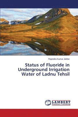 Status of Fluoride in Underground Irrigation Water of Ladnu Tehsil 1