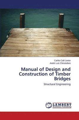 bokomslag Manual of Design and Construction of Timber Bridges