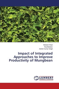 bokomslag Impact of Integrated Approaches to Improve Productivity of Mungbean