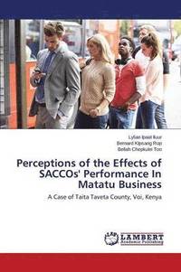 bokomslag Perceptions of the Effects of SACCOs' Performance In Matatu Business