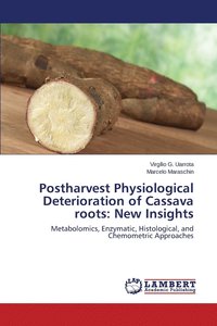 bokomslag Postharvest Physiological Deterioration of Cassava roots
