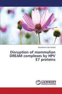 bokomslag Disruption of mammalian DREAM complexes by HPV E7 proteins