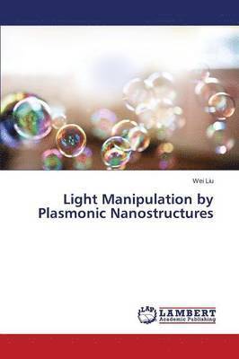 Light Manipulation by Plasmonic Nanostructures 1